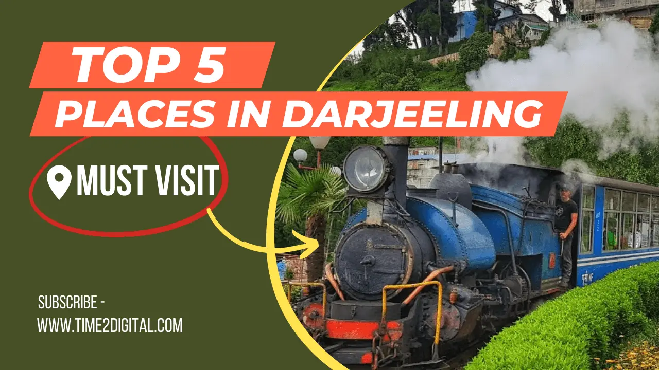 The Incredible The Top 5 Places In Darjeeling you must visit