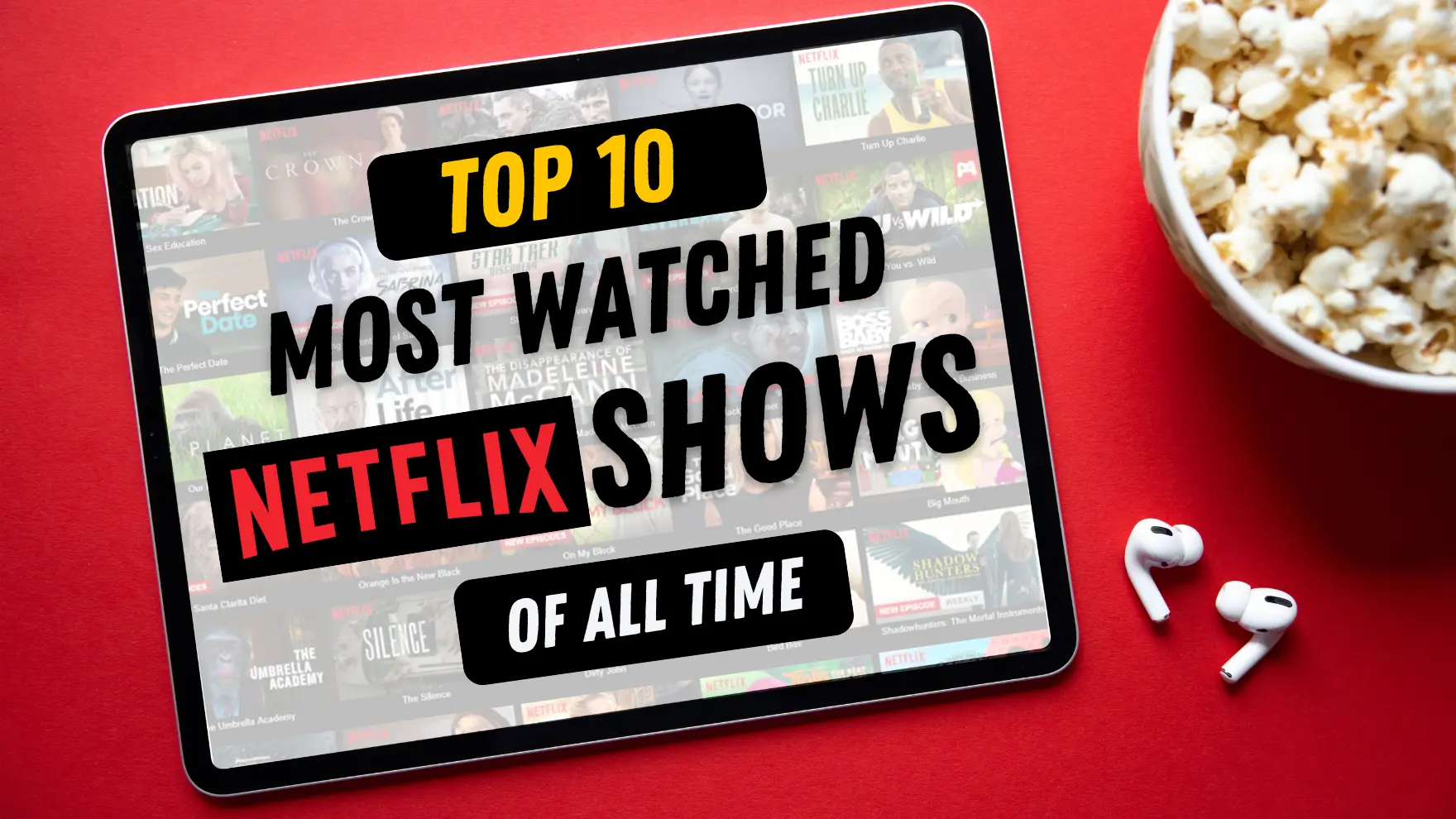 Best Top 10 Most Watched Netflix Shows of All Time