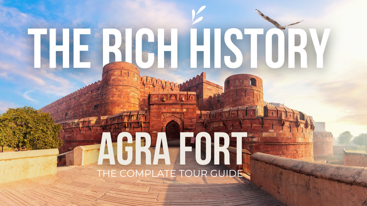 Exploring the Rich History of Agra Fort: Timings, Entry Fees, Address, and Visitor Information