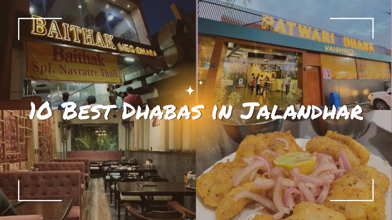 Top 10 Best Dhabas in Jalandhar: Uncovering the Hidden Gems